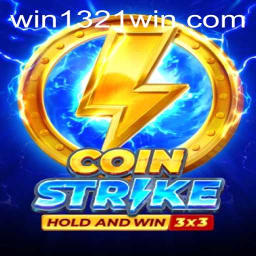 Coinstrike: Unveiling the Exciting World of 1321Win