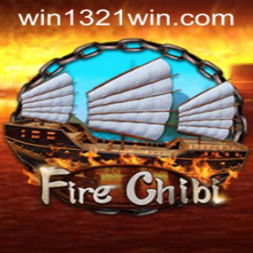 Exploring the Exciting World of FireChibi with 1321Win