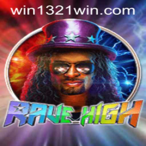 Discover the Thrilling Universe of RaveHigh: Win Big with 1321Win