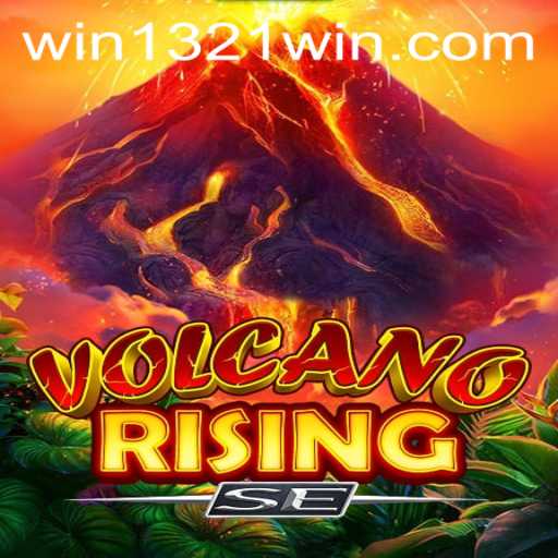 The Thrilling Adventure of VolcanoRisingSE: Unleashing the Power of 1321Win